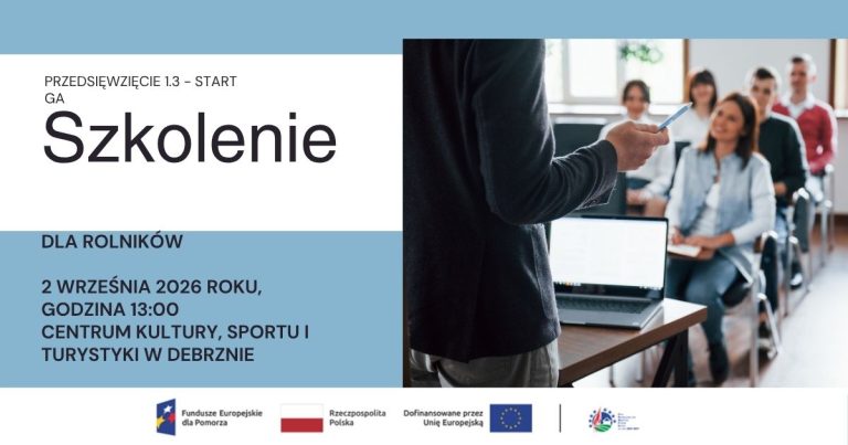 Szkolenie dla rolników- nabory w ramach Przedsięwzięcia 1.3 – START GA